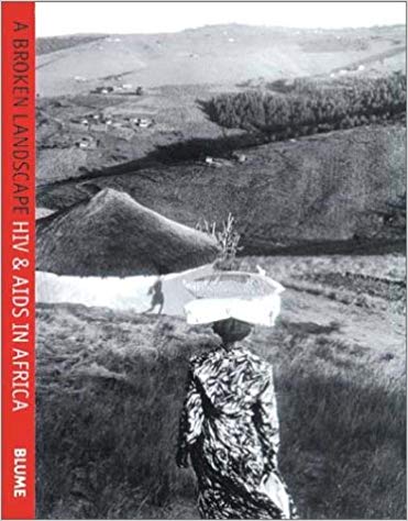 A Broken Landscape: HIV & AIDS in Africa Hardcover â April 1, 2003